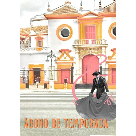 Abono de Temporada Taurina en Sevilla - 20 abril al 28 sept - Entrada Toros Sevilla - La Maestranza - Feria de Sevilla 2025