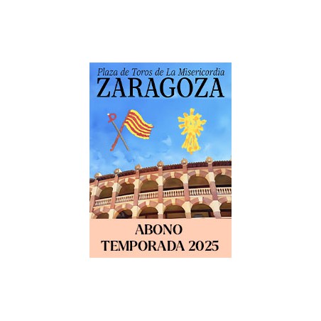 Abono Temporada Zaragoza - 19 de Abril al 13 de Octubre - Entrada Toros Zaragoza 2025